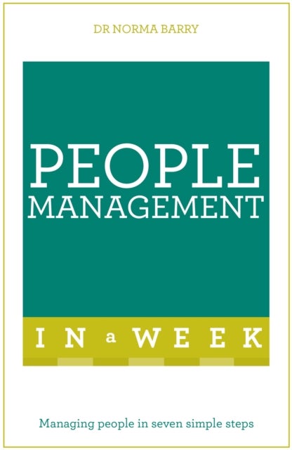 People Management In A Week - Managing People In Seven Simple Steps