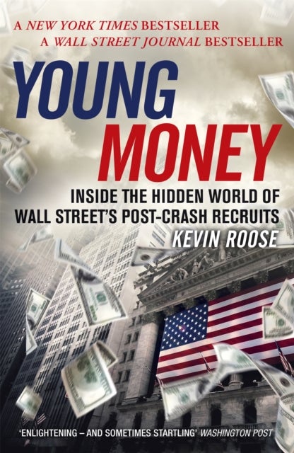 Young Money - Inside the Hidden World of Wall Street's Post-Crash Recruits