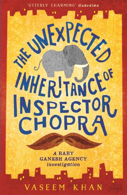 The Unexpected Inheritance of Inspector Chopra - Baby Ganesh Agency Book 1