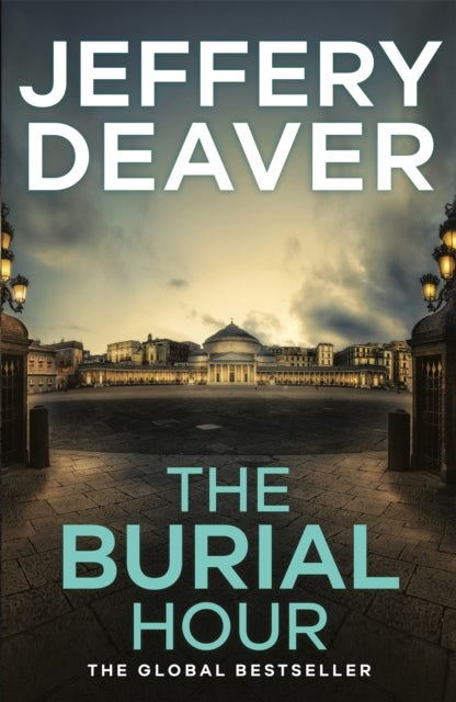 The Burial Hour - A completely addictive crime thriller and mystery packed with twists from the global bestseller