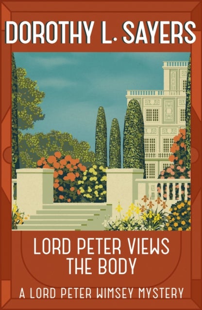 Lord Peter Views the Body - The Queen of Golden age detective fiction