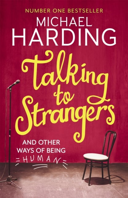 Talking to Strangers - And other ways of being human