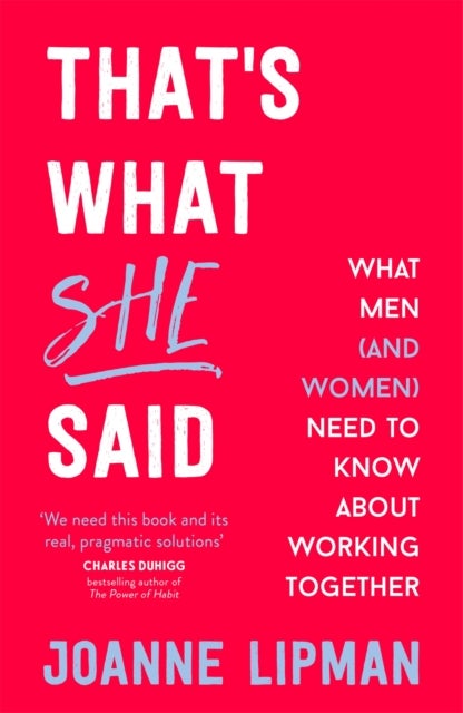 That's What She Said - What Men (and Women) Need to Know About Working Together