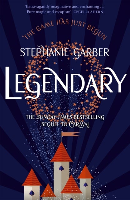 Legendary. Sequel to Caraval - The magical Sunday Times bestselling sequel to Caraval