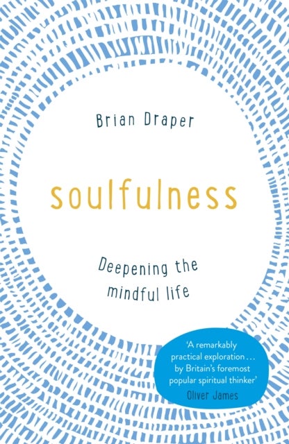 Soulfulness - Deepening the mindful life