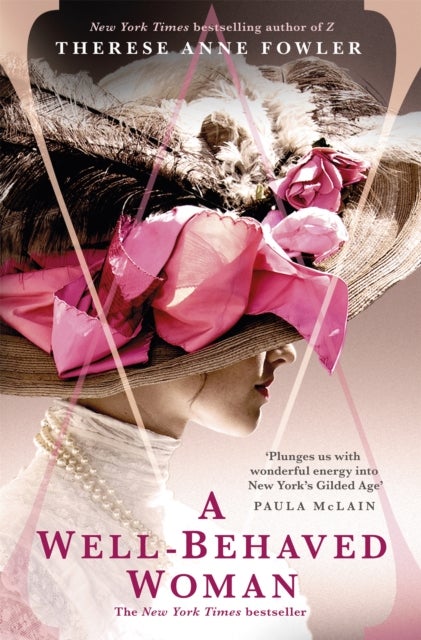 A Well-Behaved Woman - the New York Times bestselling novel of the Gilded Age