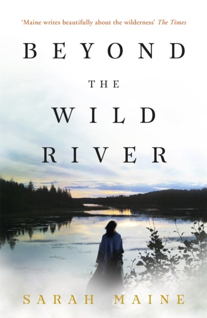Beyond the Wild River - A gorgeous and evocative historical novel