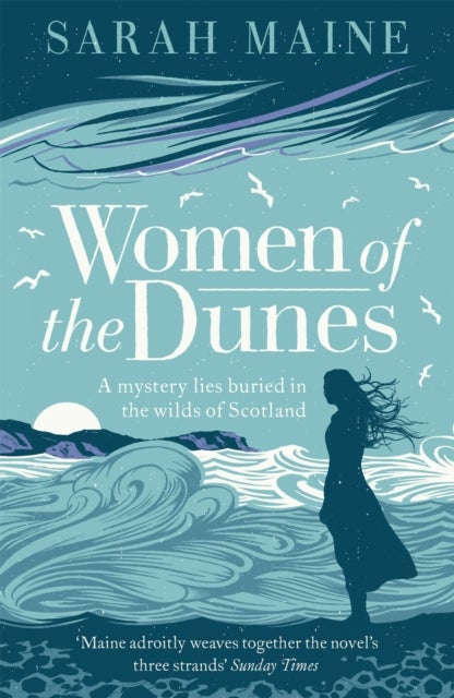 Women of the Dunes - A spellbinding and beautiful historical novel perfect for fans of Kate Morton