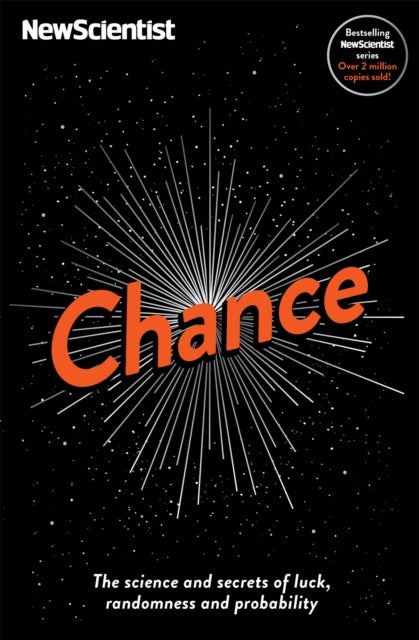 Chance - The science and secrets of luck, randomness and probability