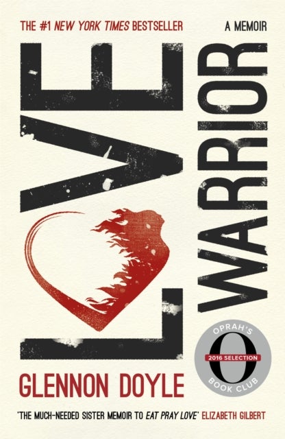 Love Warrior (Oprah's Book Club) - from the #1 bestselling author of UNTAMED