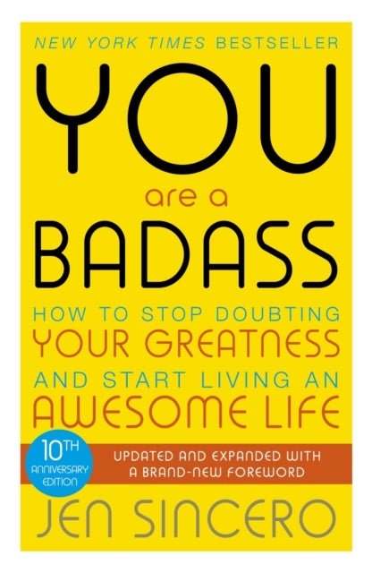 You Are a Badass - How to Stop Doubting Your Greatness and Start Living an Awesome Life