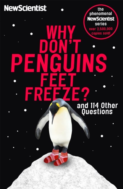 Why Don't Penguins' Feet Freeze? - And 114 Other Questions
