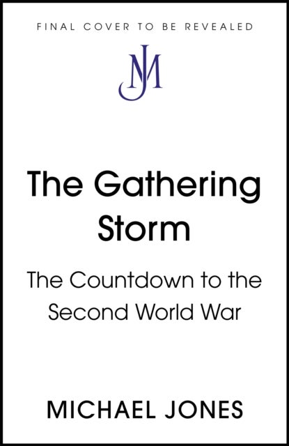 The Gathering Storm - The Countdown to the Second World War