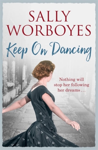 Keep on Dancing - A dramatic family saga with an unforgettable heroine