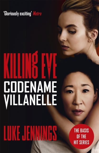 Killing Eve: Codename Villanelle - The basis for the BAFTA-winning Killing Eve TV series