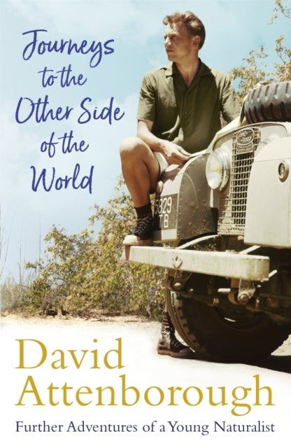 Journeys to the Other Side of the World - further adventures of a young David Attenborough