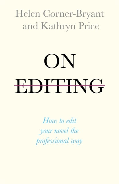 On Editing - How to edit your novel the professional way