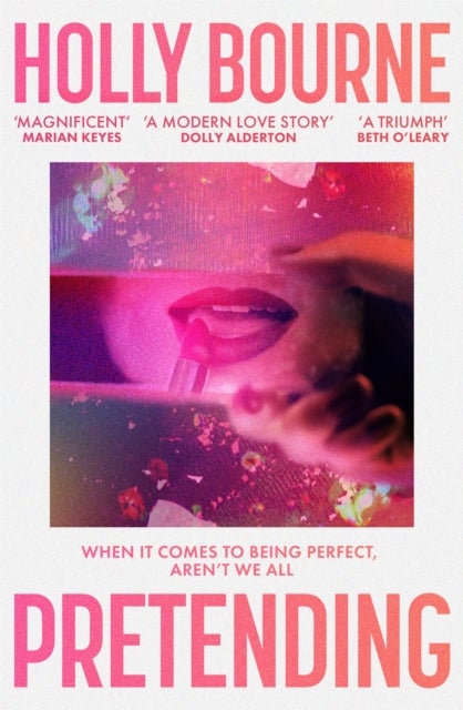 Pretending - A clever and hilarious novel from the author of SO THRILLED FOR YOU