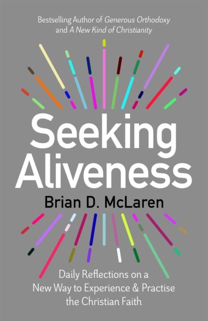 Seeking Aliveness - Daily Reflections on a New Way to Experience and Practise the Christian Faith