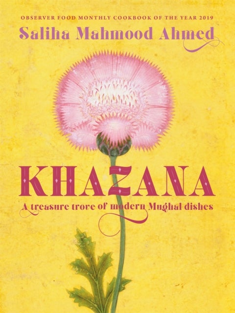 Khazana - An Indo-Persian cookbook with recipes inspired by the Mughals from the SUNDAY TIMES BESTSELLING AUTHOR
