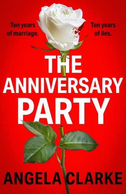 The Anniversary Party - A completely gripping psychological thriller with a killer twist that will take your breath away