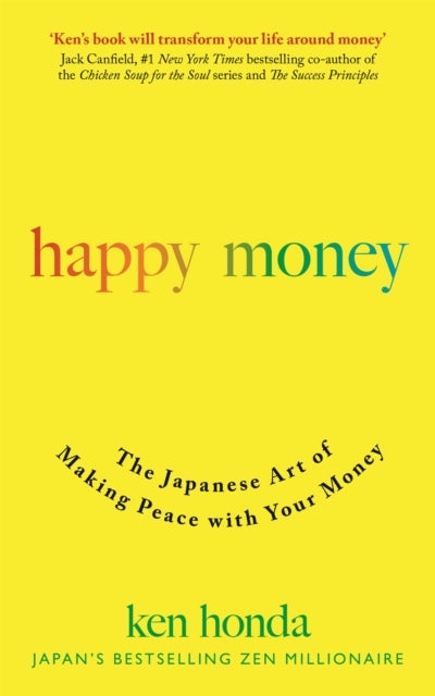 Happy Money - The Japanese Art of Making Peace with Your Money