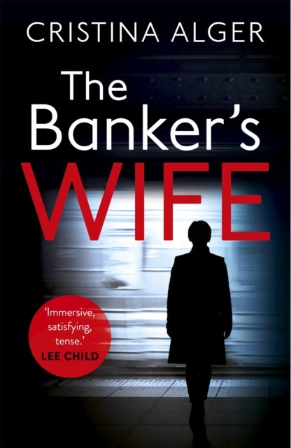The Banker's Wife - The addictive thriller that will keep you guessing