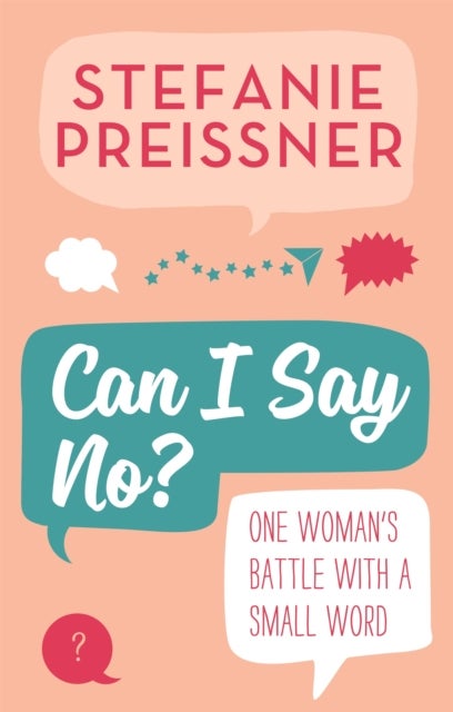 Can I Say No? - One Woman's Battle with a Small Word