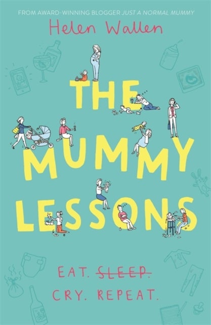 The Mummy Lessons - The laugh-out-loud novel for all exhausted parents and parents-to-be
