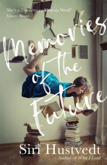 Memories of the Future - 'A 21st-century Virginia Woolf' - Literary Review