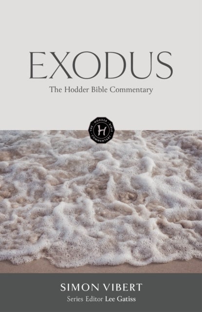 The Hodder Bible Commentary: Exodus