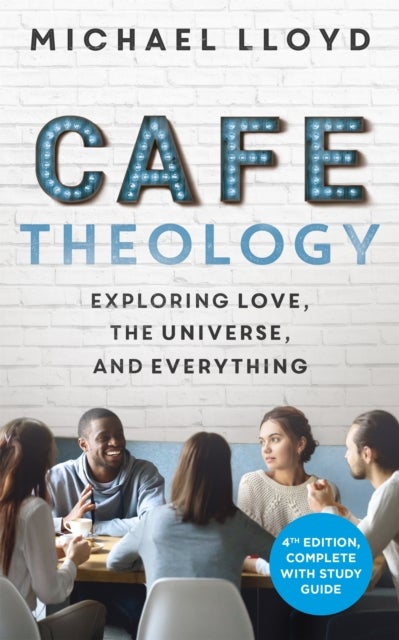 Cafe Theology - Exploring love, the universe and everything