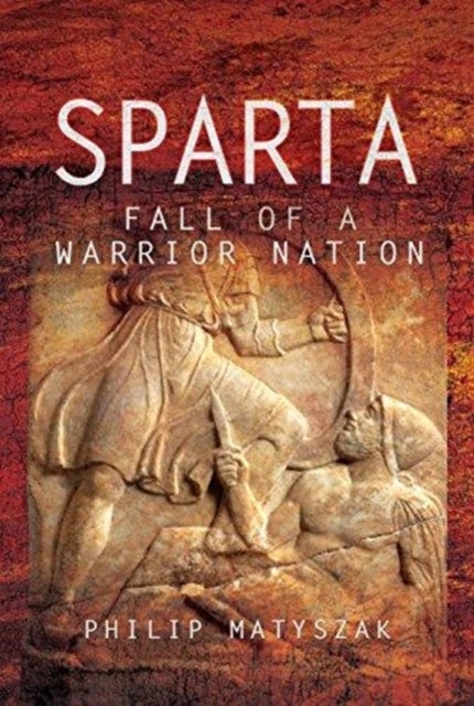 Sparta - Fall of a Warrior Nation