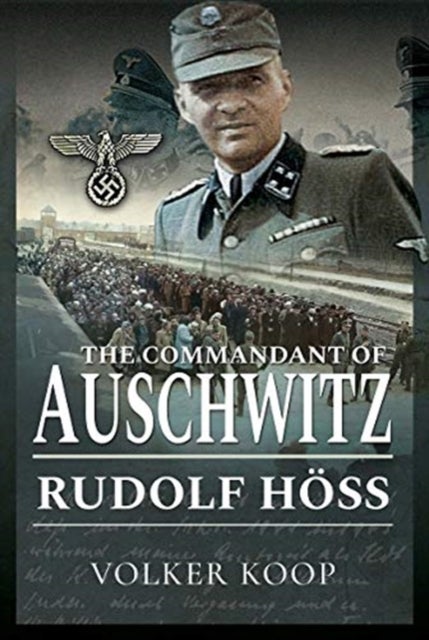 The Commandant of Auschwitz - Rudolf Hoss