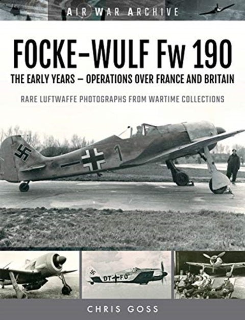 FOCKE-WULF Fw 190 - The Early Years - Operations Over France and Britain