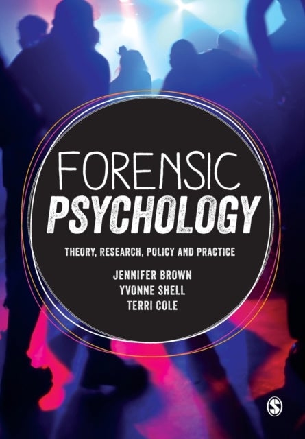Forensic Psychology - Theory, research, policy and practice