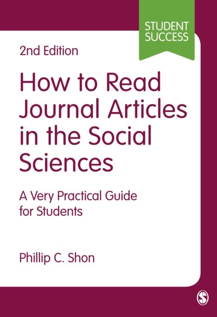 How to Read Journal Articles in the Social Sciences - A Very Practical Guide for Students