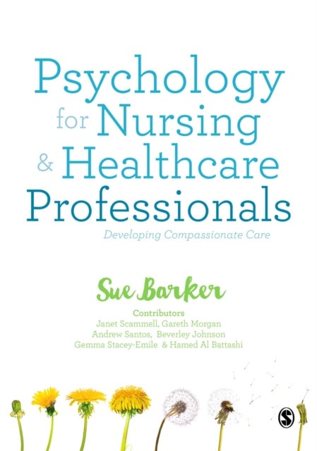 Psychology for Nursing and Healthcare Professionals - Developing Compassionate Care