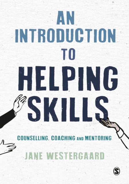 An Introduction to Helping Skills - Counselling, Coaching and Mentoring