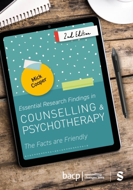 Essential Research Findings in Counselling and Psychotherapy - The Facts are Friendly