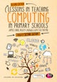 Lessons in Teaching Computing in Primary Schools