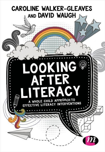 Looking After Literacy - A Whole Child Approach to Effective Literacy Interventions