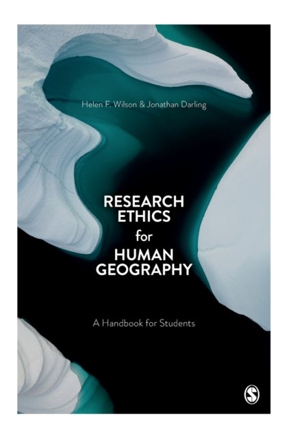 Research Ethics for Human Geography - A Handbook for Students