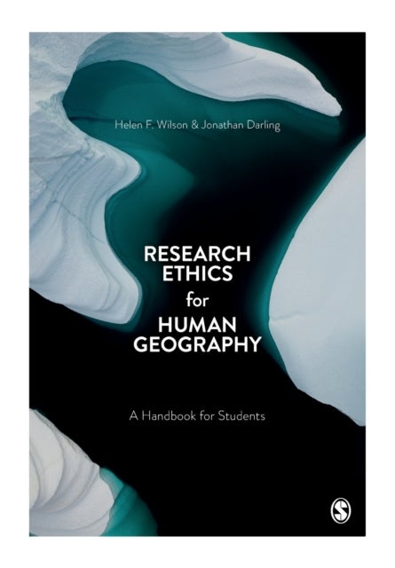 Research Ethics for Human Geography - A Handbook for Students