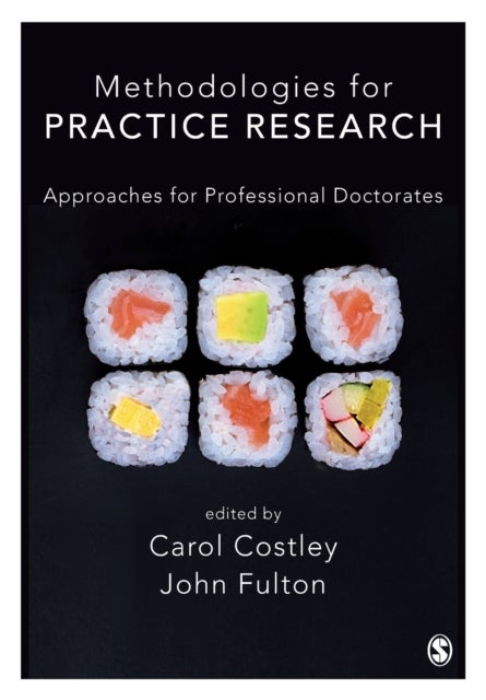 Methodologies for Practice Research - Approaches for Professional Doctorates