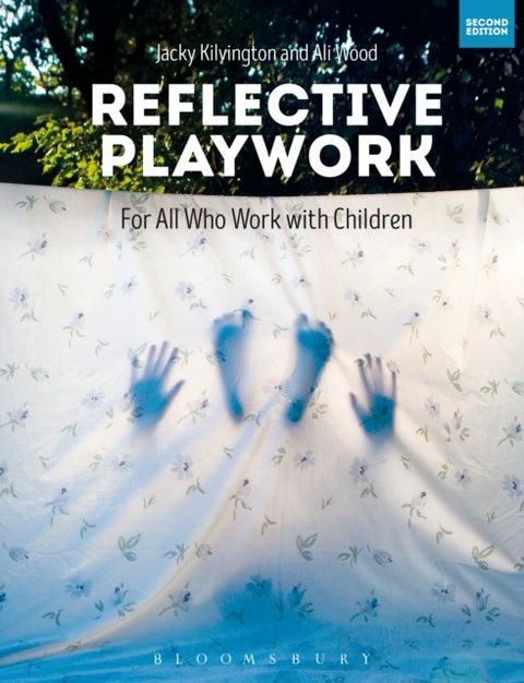 Reflective Playwork - For All Who Work with Children