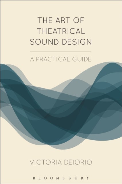 The Art of Theatrical Sound Design - A Practical Guide