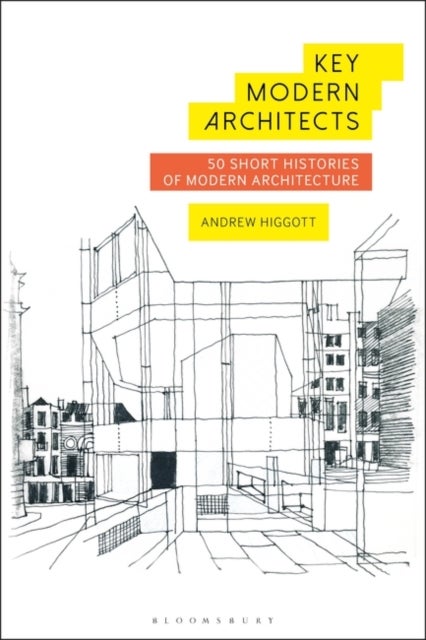 Key Modern Architects - 50 Short Histories of Modern Architecture