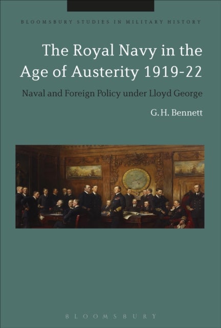 The Royal Navy in the Age of Austerity 1919-22 - Naval and Foreign Policy under Lloyd George