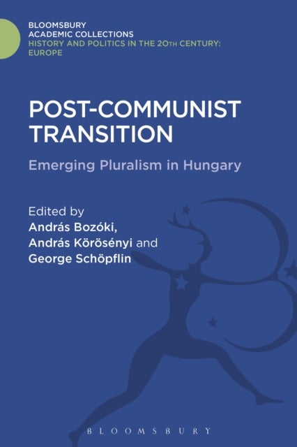 Post-Communist Transition - Emerging Pluralism in Hungary